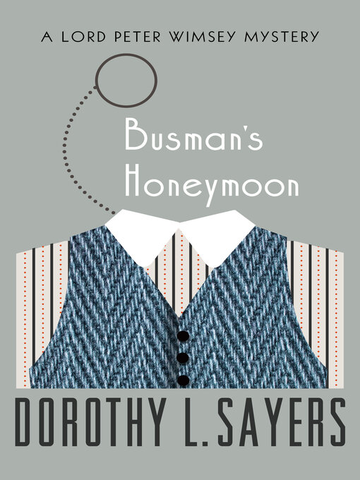 Title details for Busman's Honeymoon by Dorothy L. Sayers - Wait list